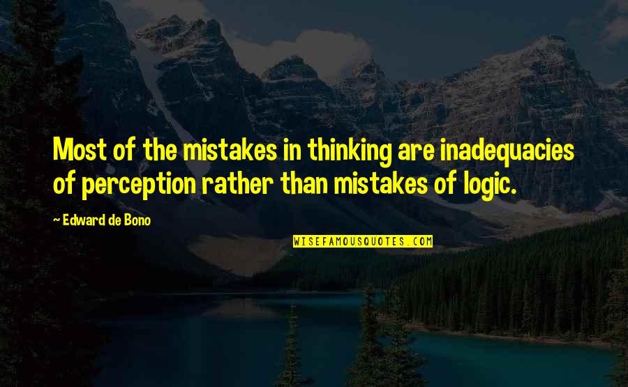 Stouffer Quotes By Edward De Bono: Most of the mistakes in thinking are inadequacies