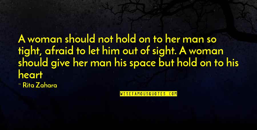 Stoutly Synonyms Quotes By Rita Zahara: A woman should not hold on to her Stoutly Synonyms Quotes By Rita Zahara: A woman should not hold on to her