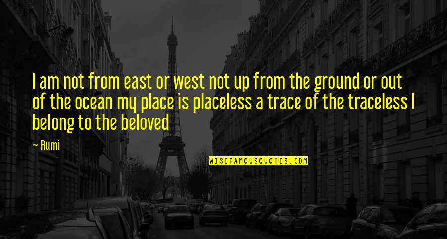 Stoutly Synonyms Quotes By Rumi: I am not from east or west not Stoutly Synonyms Quotes By Rumi: I am not from east or west not