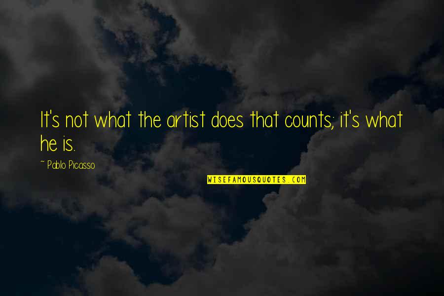 Stowasser Lawsuit Quotes By Pablo Picasso: It's not what the artist does that counts;