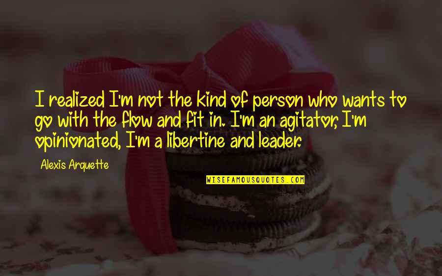 Str Ms Quotes By Alexis Arquette: I realized I'm not the kind of person