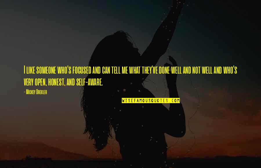 Str Mstad Hotell Quotes By Mickey Drexler: I like someone who's focused and can tell