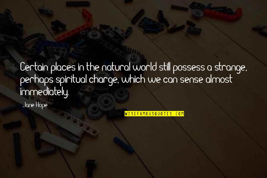 Strabane Quotes By Jane Hope: Certain places in the natural world still possess Strabane Quotes By Jane Hope: Certain places in the natural world still possess