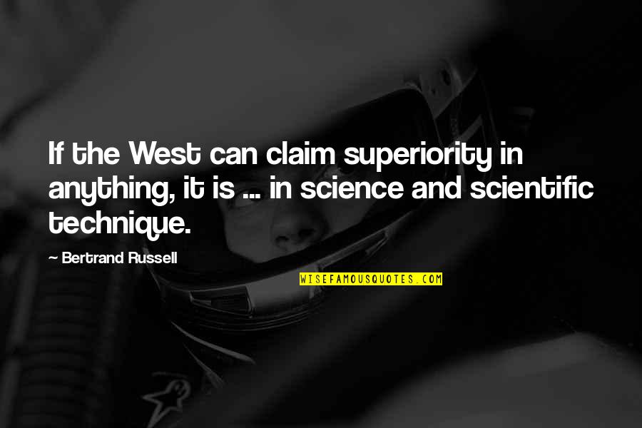 Strabiliante Cristallo Quotes By Bertrand Russell: If the West can claim superiority in anything, Strabiliante Cristallo Quotes By Bertrand Russell: If the West can claim superiority in anything,