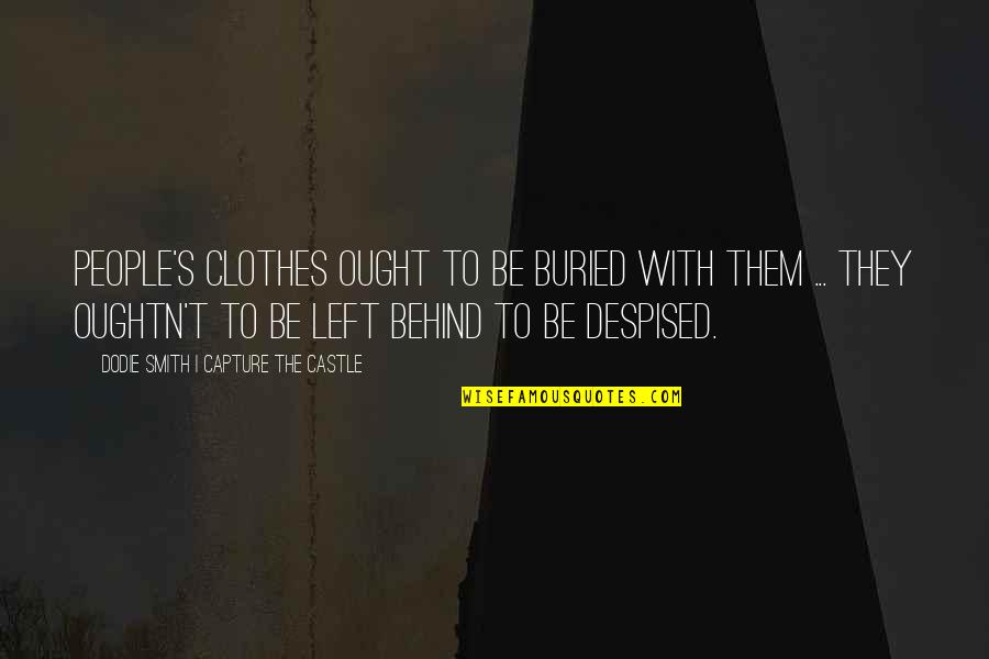 Straccio Da Quotes By Dodie Smith I Capture The Castle: People's clothes ought to be buried with them