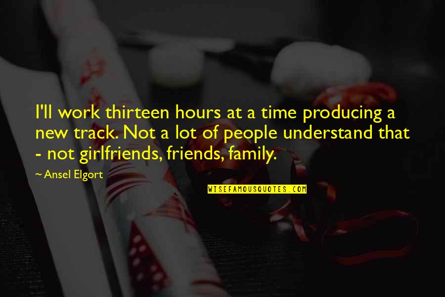 Straczynski Comics Quotes By Ansel Elgort: I'll work thirteen hours at a time producing Straczynski Comics Quotes By Ansel Elgort: I'll work thirteen hours at a time producing