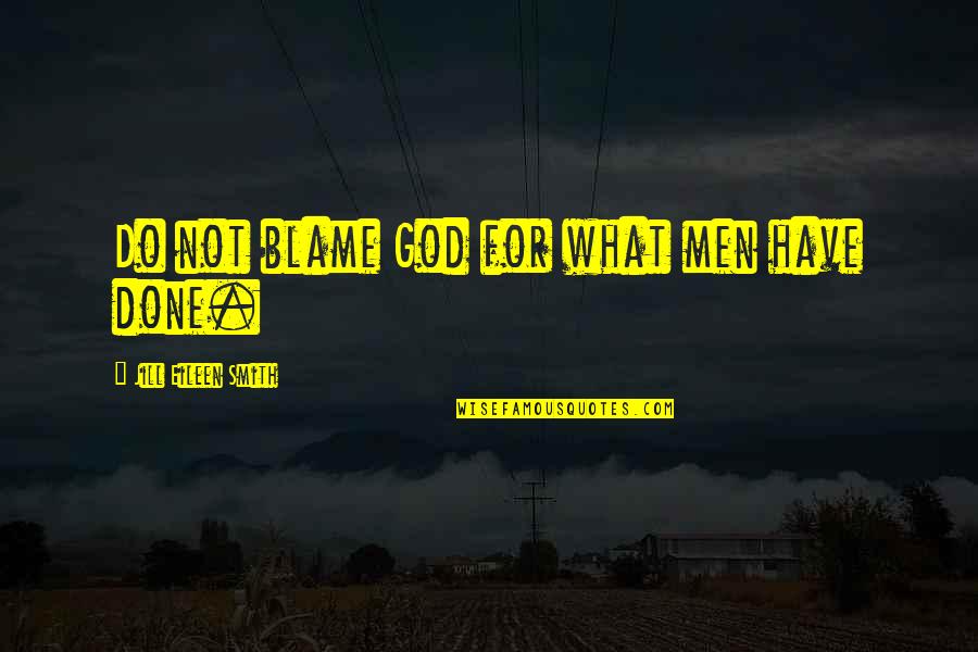 Straczynski Font Quotes By Jill Eileen Smith: Do not blame God for what men have
