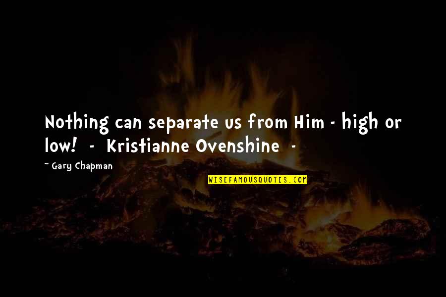 Strahle Tile Quotes By Gary Chapman: Nothing can separate us from Him - high
