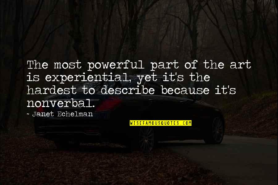Strahlung Handy Quotes By Janet Echelman: The most powerful part of the art is Strahlung Handy Quotes By Janet Echelman: The most powerful part of the art is