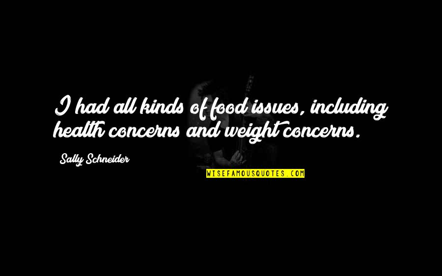 Straight Answer Quotes By Sally Schneider: I had all kinds of food issues, including