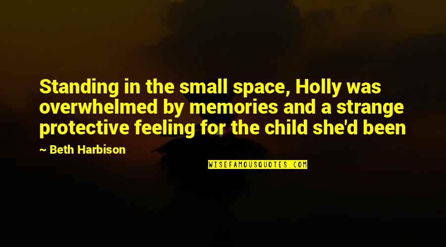 Straight Faces Quotes By Beth Harbison: Standing in the small space, Holly was overwhelmed