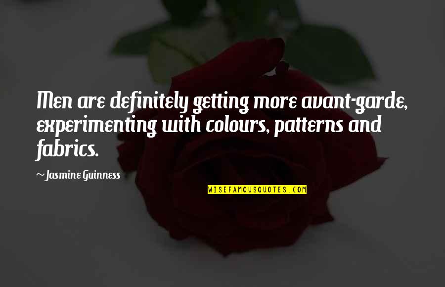 Straight Line Quote Quotes By Jasmine Guinness: Men are definitely getting more avant-garde, experimenting with