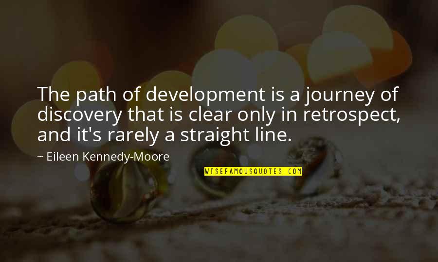 Straight Line Quotes By Eileen Kennedy-Moore: The path of development is a journey of Straight Line Quotes By Eileen Kennedy-Moore: The path of development is a journey of