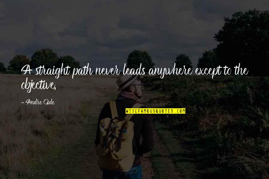 Straight Path Quotes By Andre Gide: A straight path never leads anywhere except to