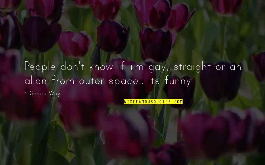 Straight Way Quotes By Gerard Way: People don't know if i'm gay, straight or