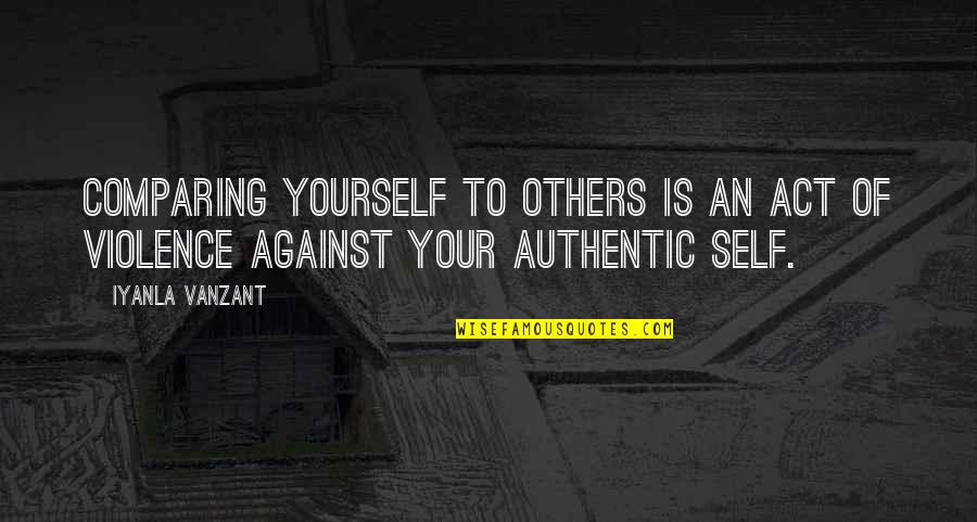 Straightener Iron Quotes By Iyanla Vanzant: Comparing yourself to others is an act of