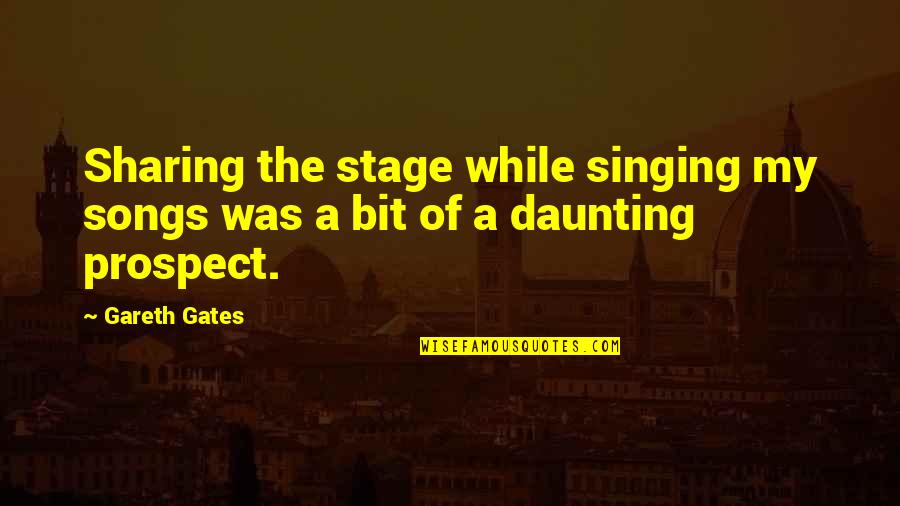 Straightening Hair Quotes By Gareth Gates: Sharing the stage while singing my songs was