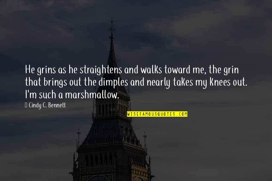 Straightens Up Quotes By Cindy C. Bennett: He grins as he straightens and walks toward Straightens Up Quotes By Cindy C. Bennett: He grins as he straightens and walks toward