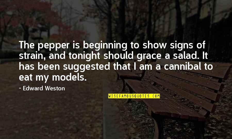 Strain'd Quotes By Edward Weston: The pepper is beginning to show signs of