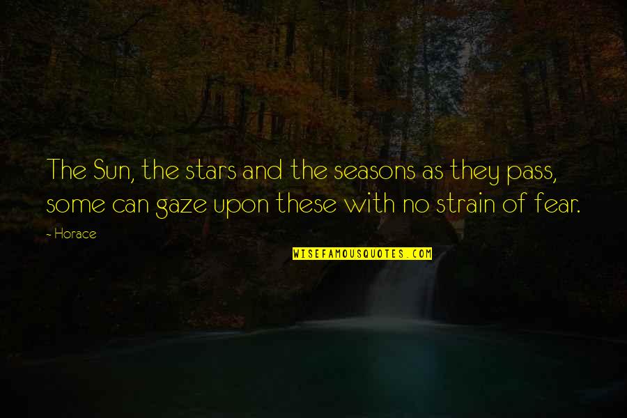 Strain'd Quotes By Horace: The Sun, the stars and the seasons as
