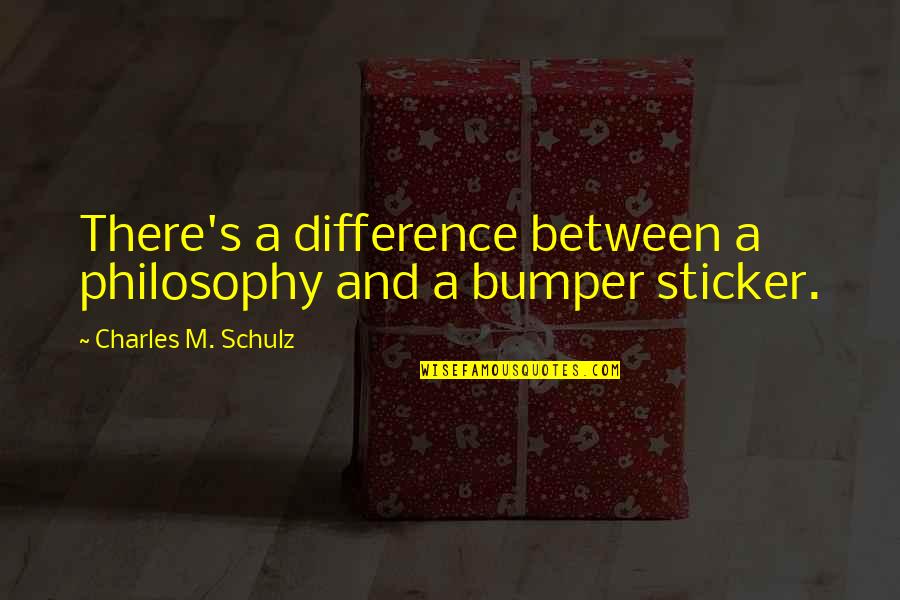 Strained Relationship Quotes By Charles M. Schulz: There's a difference between a philosophy and a