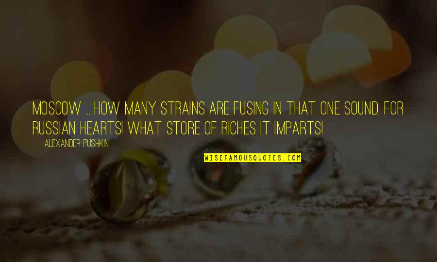Strains Quotes By Alexander Pushkin: Moscow ... how many strains are fusing in Strains Quotes By Alexander Pushkin: Moscow ... how many strains are fusing in