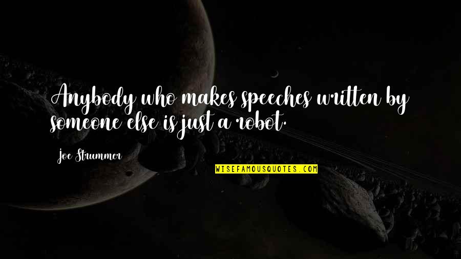 Straits Quotes By Joe Strummer: Anybody who makes speeches written by someone else