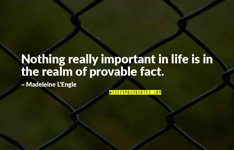 Straits Quotes By Madeleine L'Engle: Nothing really important in life is in the