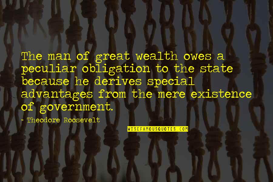 Strak Quotes By Theodore Roosevelt: The man of great wealth owes a peculiar Strak Quotes By Theodore Roosevelt: The man of great wealth owes a peculiar