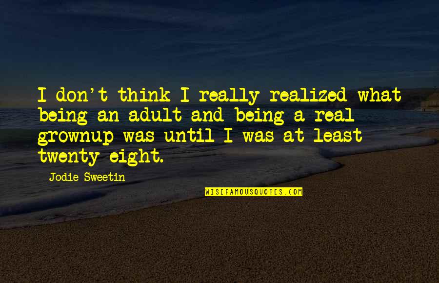 Strakowski Bipolar Quotes By Jodie Sweetin: I don't think I really realized what being