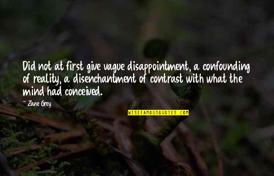 Strampelli Quotes By Zane Grey: Did not at first give vague disappointment, a Strampelli Quotes By Zane Grey: Did not at first give vague disappointment, a