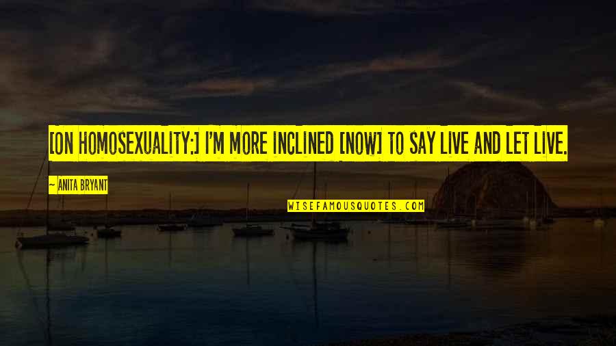 Stranac Lektira Quotes By Anita Bryant: [On homosexuality:] I'm more inclined [now] to say