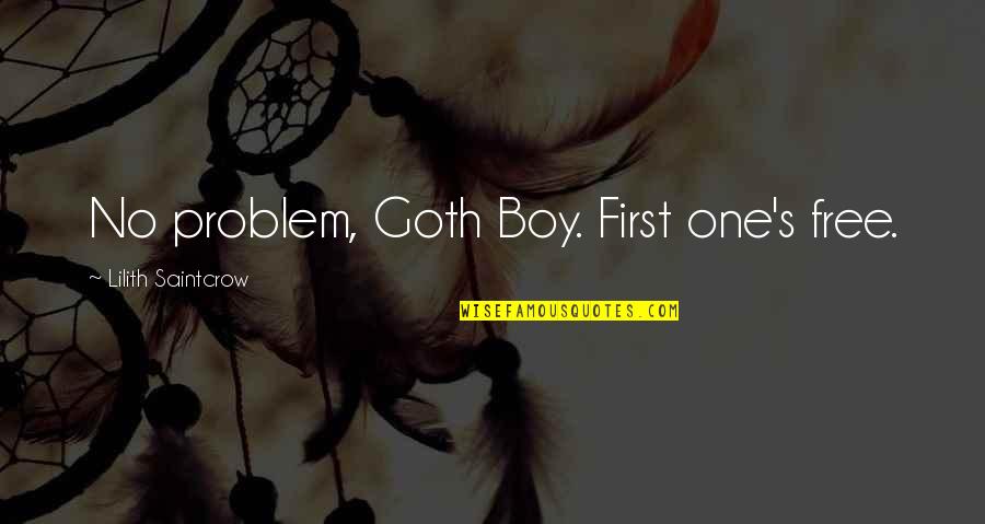 Stranac Prepricano Quotes By Lilith Saintcrow: No problem, Goth Boy. First one's free. Stranac Prepricano Quotes By Lilith Saintcrow: No problem, Goth Boy. First one's free.