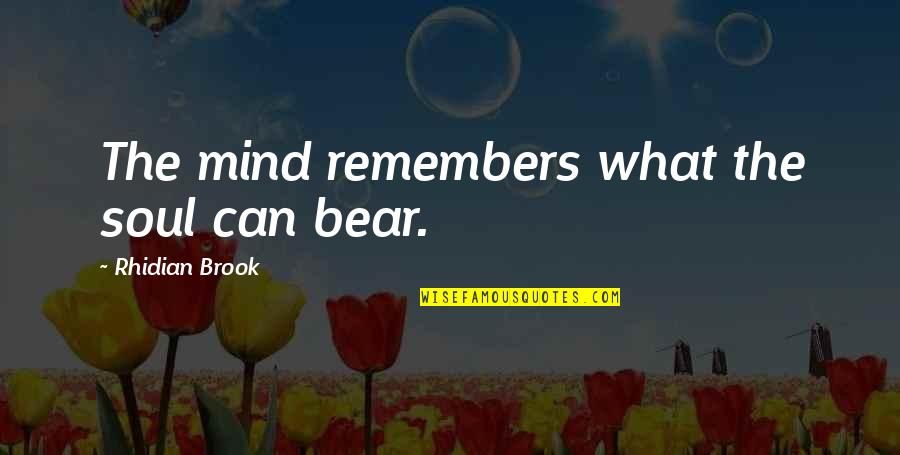Stranamam Quotes By Rhidian Brook: The mind remembers what the soul can bear. Stranamam Quotes By Rhidian Brook: The mind remembers what the soul can bear.