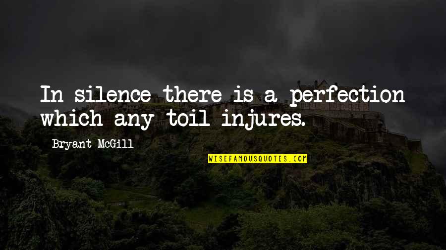 Strange Good Morning Quotes By Bryant McGill: In silence there is a perfection which any