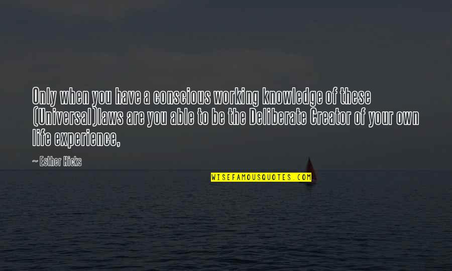 Strange Good Morning Quotes By Esther Hicks: Only when you have a conscious working knowledge