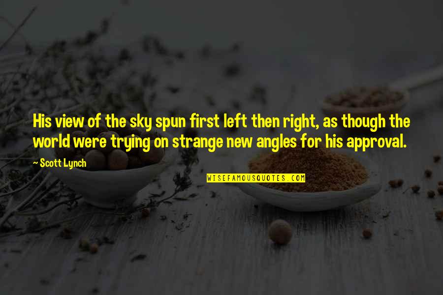 Strange World Quotes By Scott Lynch: His view of the sky spun first left