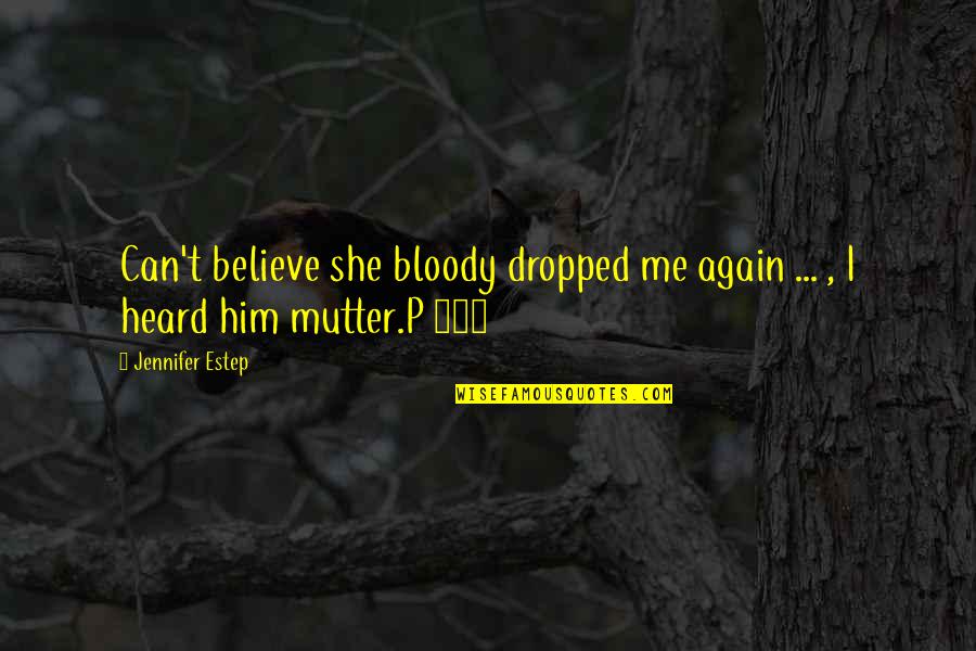 Strangeloves On Hullabaloo Quotes By Jennifer Estep: Can't believe she bloody dropped me again ...