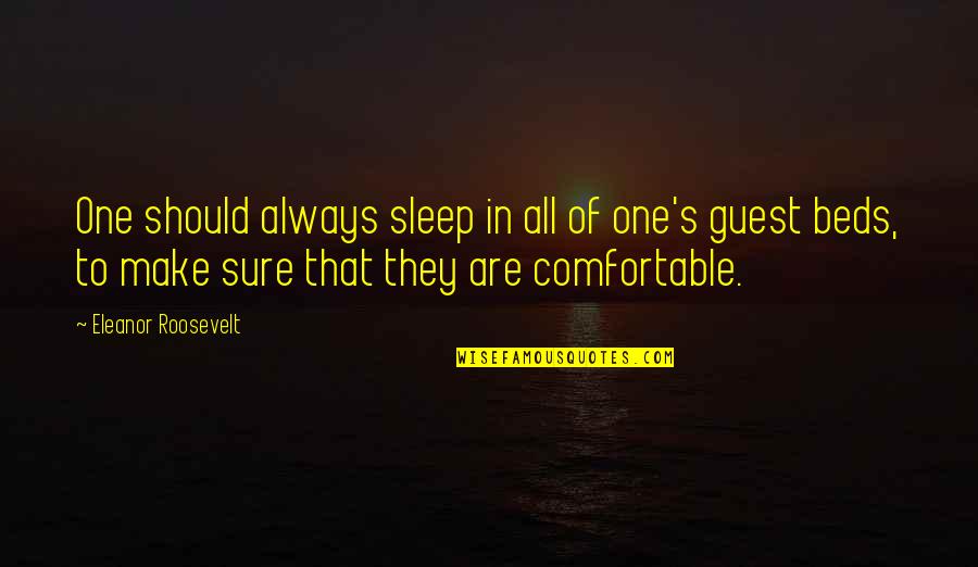 Stranger Things Jonathan Quotes By Eleanor Roosevelt: One should always sleep in all of one's Stranger Things Jonathan Quotes By Eleanor Roosevelt: One should always sleep in all of one's
