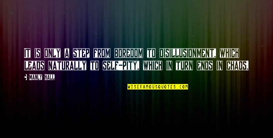 Stranger Things Sayings Quotes By Manly Hall: It is only a step from boredom to