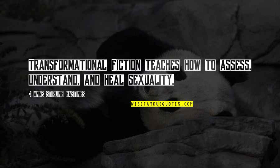 Strangest Secret Quotes By Anne Stirling Hastings: Transformational Fiction teaches how to assess, understand, and Strangest Secret Quotes By Anne Stirling Hastings: Transformational Fiction teaches how to assess, understand, and