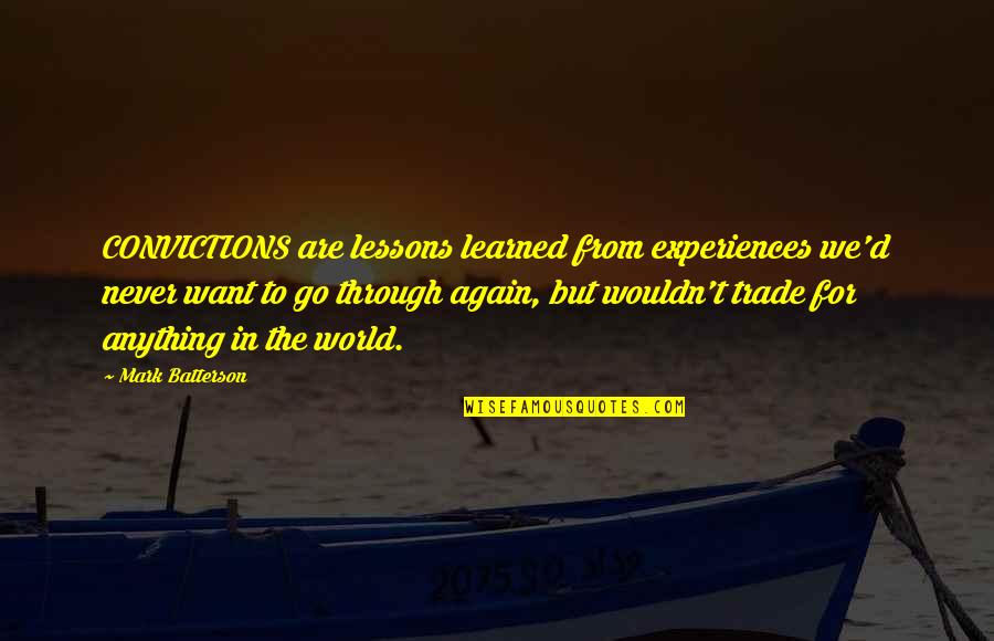 Stranicu Quotes By Mark Batterson: CONVICTIONS are lessons learned from experiences we'd never