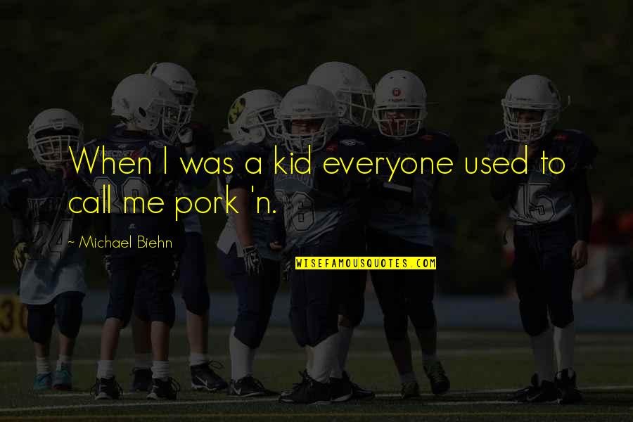 Stranicu Quotes By Michael Biehn: When I was a kid everyone used to Stranicu Quotes By Michael Biehn: When I was a kid everyone used to