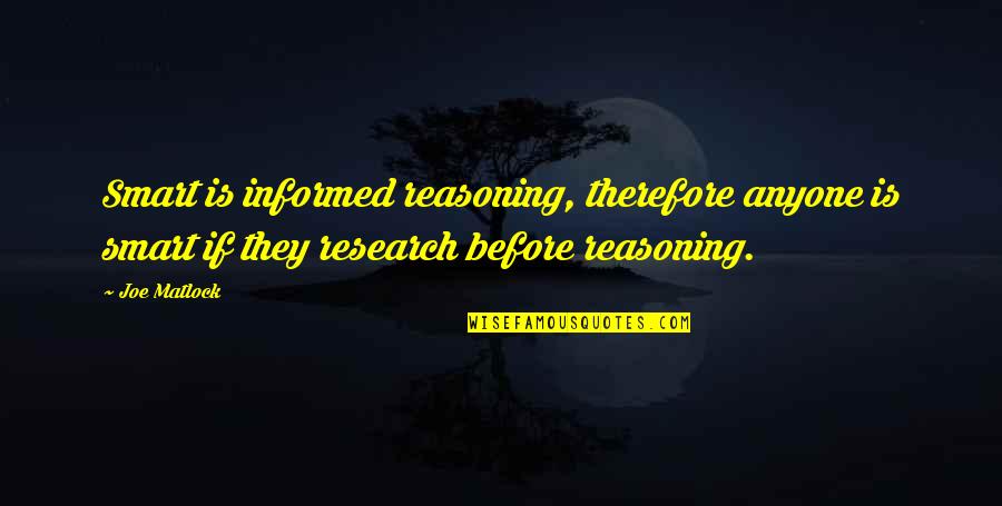 Strantza Quotes By Joe Matlock: Smart is informed reasoning, therefore anyone is smart Strantza Quotes By Joe Matlock: Smart is informed reasoning, therefore anyone is smart