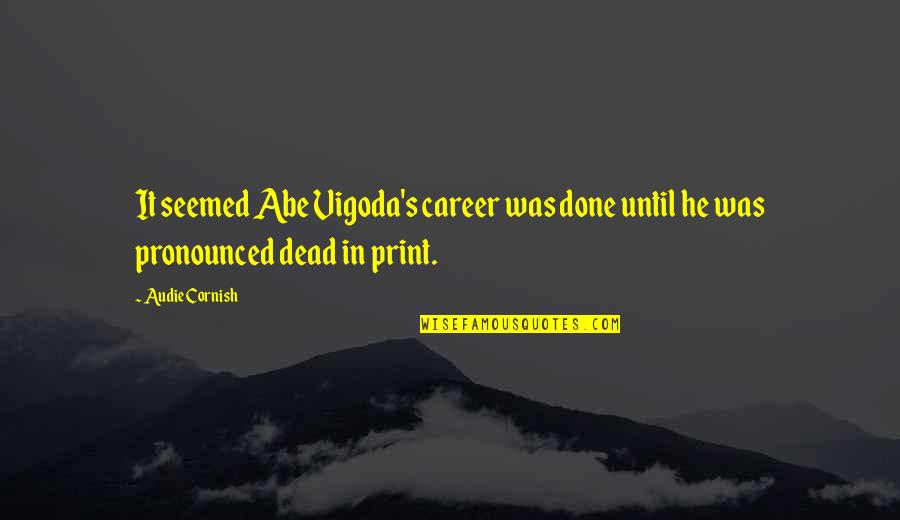 Strantzalis Quotes By Audie Cornish: It seemed Abe Vigoda's career was done until