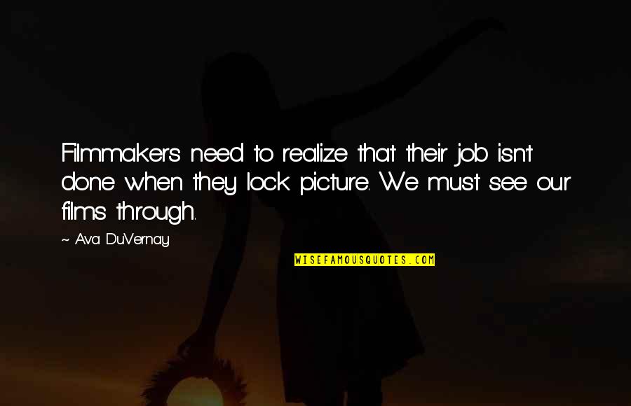 Strantzalis Shoes Quotes By Ava DuVernay: Filmmakers need to realize that their job isn't Strantzalis Shoes Quotes By Ava DuVernay: Filmmakers need to realize that their job isn't