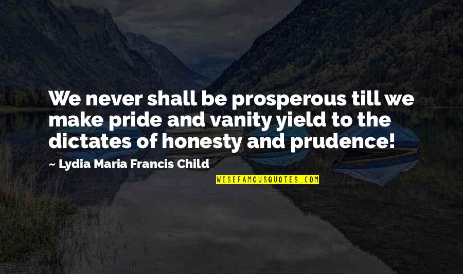 Strassell W Quotes By Lydia Maria Francis Child: We never shall be prosperous till we make