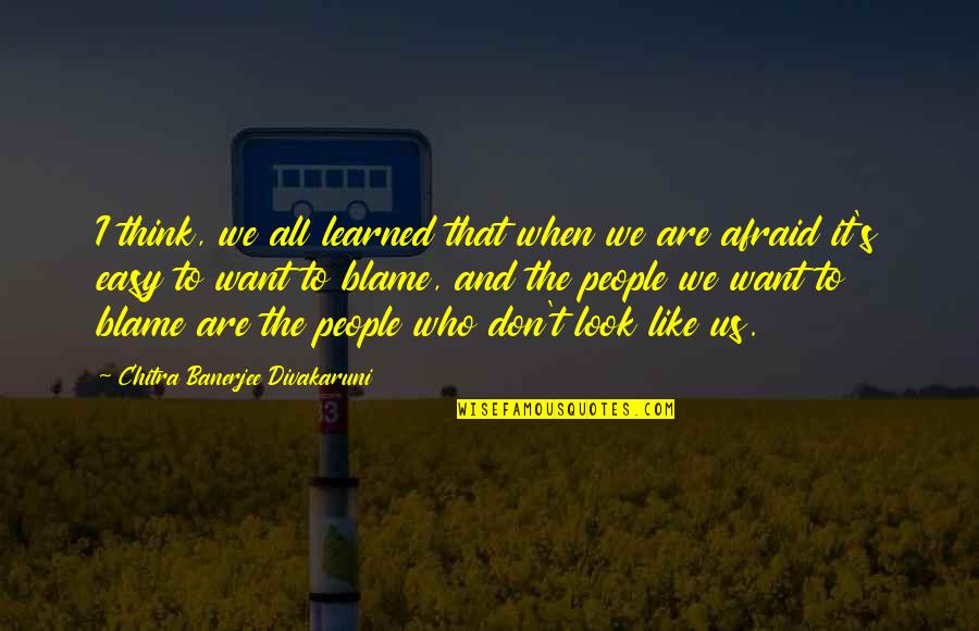 Strassenverkehrsamt Quotes By Chitra Banerjee Divakaruni: I think, we all learned that when we