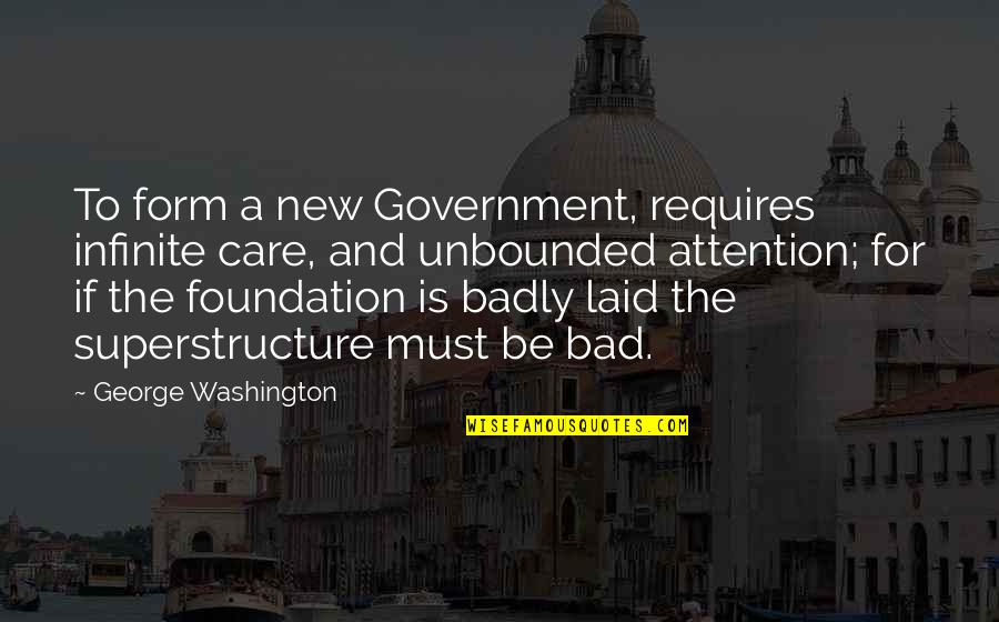 Strata Cleaning Quotes By George Washington: To form a new Government, requires infinite care,