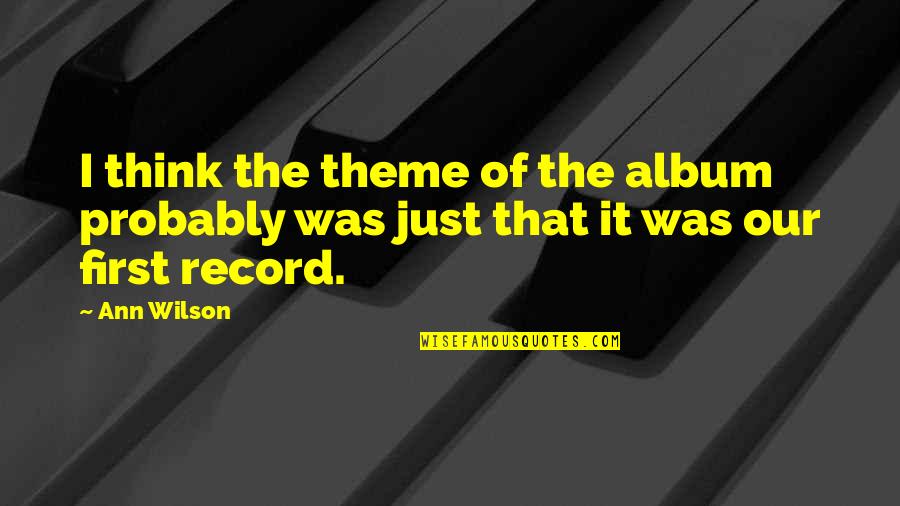 Stratagemma Significato Quotes By Ann Wilson: I think the theme of the album probably